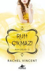 Ruh Çıkmazı Ruh Çığlığı Serisi 3. Kitap RACHEL VİNCENT