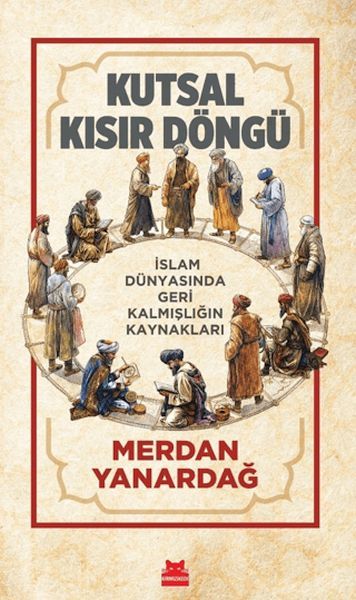 Kutsal Kısır Döngü MERDAN YANARDAĞ