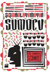 Şişmanlayamayan Sumocu ERIC EMMANUEL SCHMITT