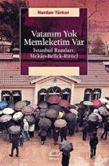 Vatanım Yok İstanbul Rumları Mekan Bellek Ritüel NURDAN TÜRKER
