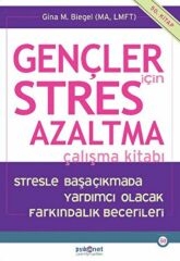 Gençler için Stres Azaltma Çalışma Kitabı Stresle Başaçıkmada Yardımcı Olacak Farkındalık Becerile GİNA BİEGEL