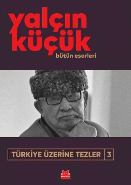 Türkiye Üzerine Tezler 3 YALÇIN KÜÇÜK