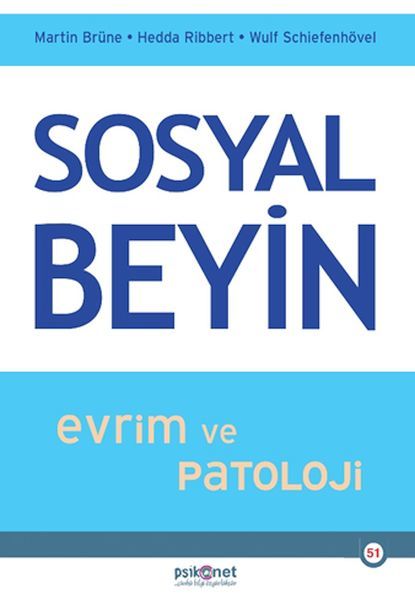 Sosyal Beyin Evrim ve Patoloji MARTİN BRÜNE, HEDDA RİBBERT, WULF SCHİEFENHÖVEL