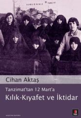 Tanzimattan 12 Marta Kılık kıyafet Ve ıktidar CİHAN AKTAŞ