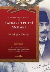 Kafkas Cephesi Anıları VASFİ ŞENSÖZEN