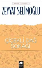 Çiçekli Dağ Sokağı Bütün Eserleri 8 ZEYYAT SELİMOĞLU