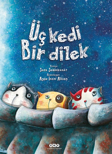 Üç Kedi Bir Dilek SARA ŞAHİNKANAT
