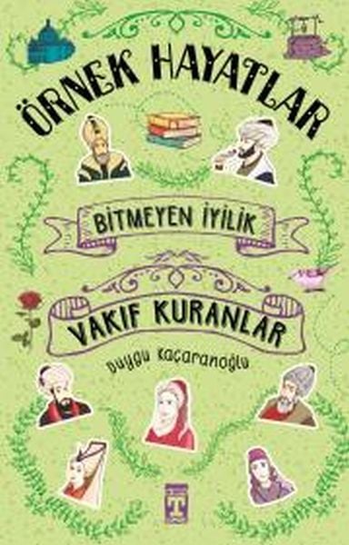 Bitmeyen İyilik Vakıf Kuranlar - Örnek Hayatlar DUYGU KAÇARANOĞLU