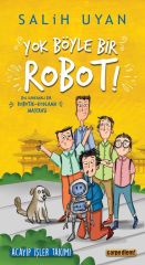 Yok Böyle Bir Robot Acayip İşler Takımı SALİH UYAN