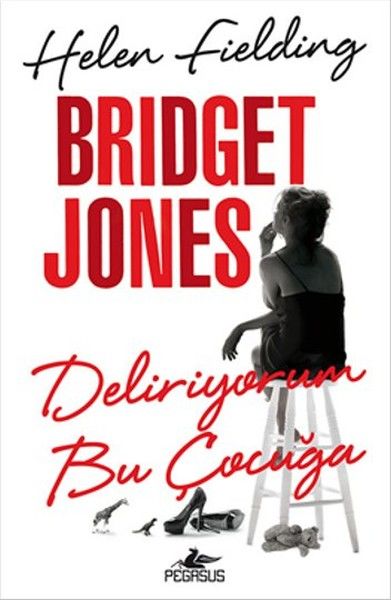 Bridget Jones Deliriyorum Bu Çocuğa HELEN FİELDİNG