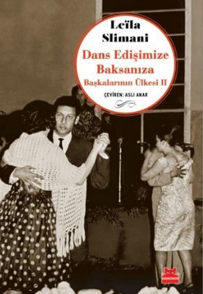 Dans Edişimize Baksanıza Başkalarının Ülkesi II LEİLA SLİMANİ
