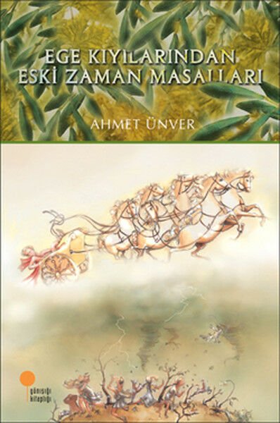 Ege Kıyılarından Eski Zaman Masalları AHMET ÜNVER