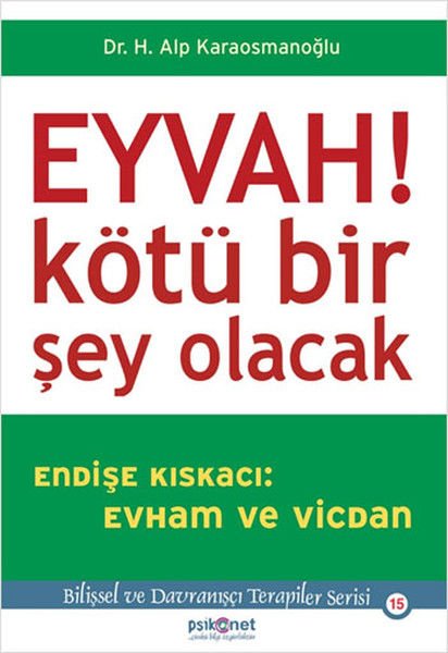 Eyvah Kötü Bir Şey Olacak Endişe Kıskacı Evham ve Vicdan H. ALP KARAOSMANOĞLU