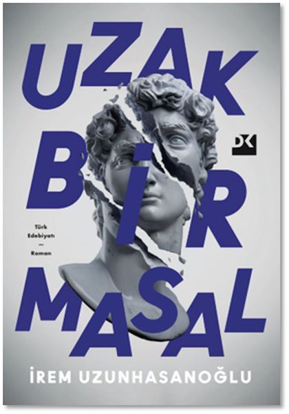 Uzak Bir Masal İREM UZUNHASANOĞLU