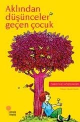 Aklından Düşünceler Geçen Çocuk CHRİSTİNE NÖSTLİNGER