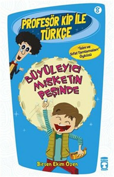 Büyüleyici Misketin Peşinde - Profesör Kip İle Türkçe 2 BİRSEN EKİM ÖZEN