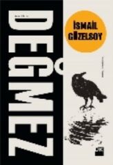 Değmez İSMAİL GÜZELSOY