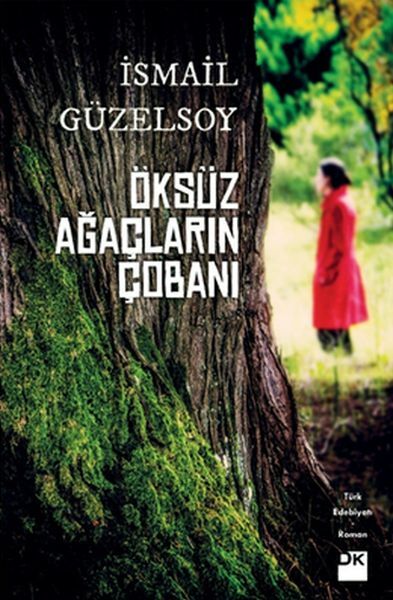 Öksüz Ağaçların Çobanı İSMAİL GÜZELSOY