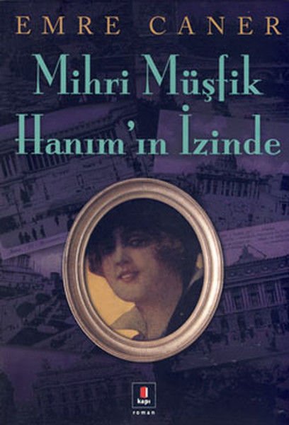 Mihri Müşfik Hanım'ın İzinde EMRE CANER