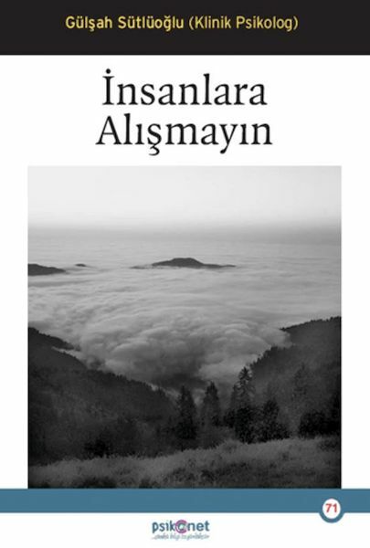 İnsanlara Alışmayın GÜLŞAH SÜTLÜOĞLU