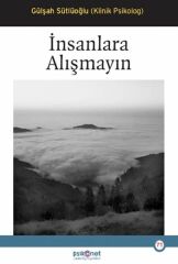 İnsanlara Alışmayın GÜLŞAH SÜTLÜOĞLU