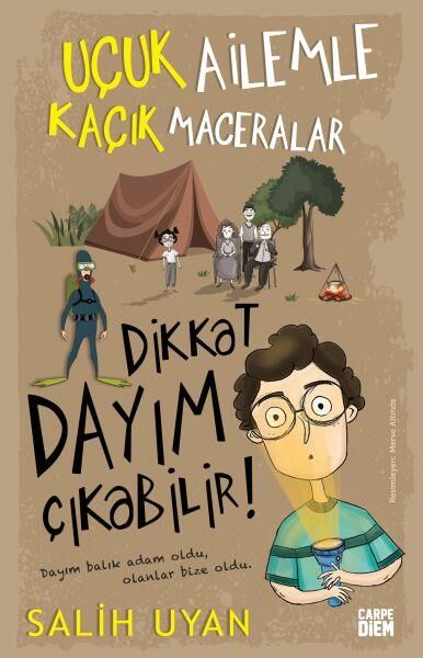 Dikkat Dayım Çıkabilir Uçuk Ailemle Kaçık Maceralar SALİH UYAN