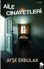 Aile Cinayetleri AYŞE ERBULAK