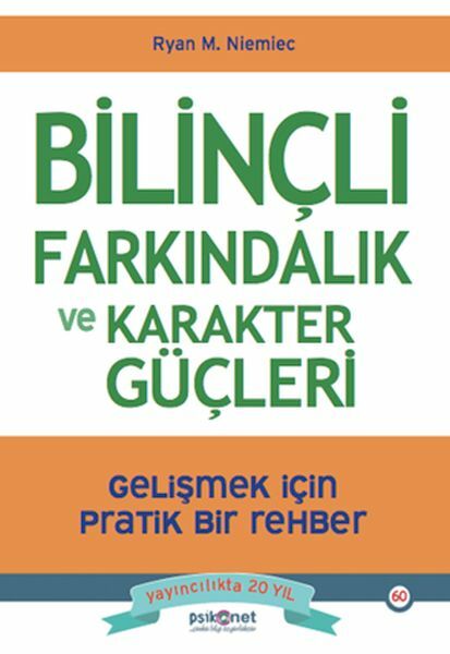 Bilinçli Farkındalık ve Karakter Güçleri RYAN M. NİEMİEC