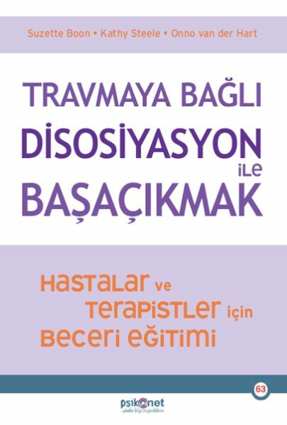 Travmaya Bağlı Disosiyasyon ile Başaçıkmak SUZETTE BOON – KATHY STEELE – ONNO VAN DER HART
