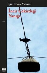 İncir Çekirdeği Yanığı ŞİİR ERKÖK YILMAZ