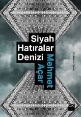 Siyah Hatıralar Denizi MEHMET AÇAR