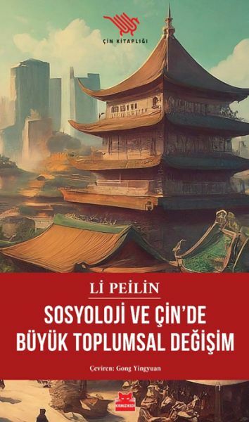 Sosyoloji ve Çinde Büyük Toplumsal Değişim Lİ PEİLİN