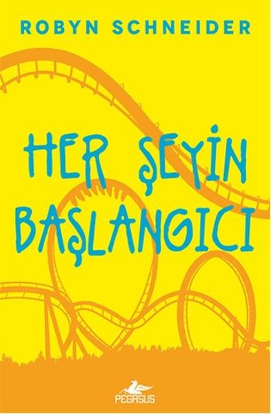 Her Şeyin Başlangıcı Ciltli ROBYN SCHNEİDER