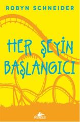 Her Şeyin Başlangıcı Ciltli ROBYN SCHNEİDER