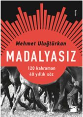 Madalyasız MEHMET ULUĞTÜRKAN