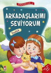 Arkadaşlarımı Seviyorum - Erdemler 2 MEHMET ZEKİ AYDIN, NECLA SAYDAM, NURAY TÜRKYILMAZ CATİC, RUKİYE KARAKÖSE, SAADET KOCAGÖZ UZUN, VAHİDE ULUSOY GÖKÇEK
