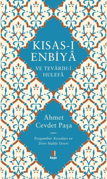 Kısası Enbiya ve Tevarihi Hulefa Peygamber Kıssaları ve Dört Halife Devri AHMET CEVDET PAŞA