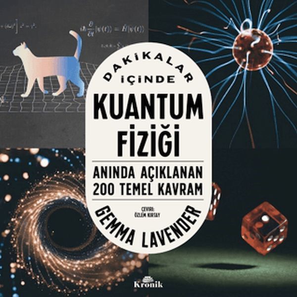 Dakikalar İçinde Kuantum Fiziği Anında Açıklanan 200 Temel Kavram GEMMA LAVENDER