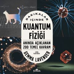 Dakikalar İçinde Kuantum Fiziği Anında Açıklanan 200 Temel Kavram GEMMA LAVENDER