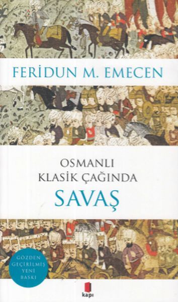 Osmanlı Klasik Çağında Savaş FERİDUN M. EMECEN