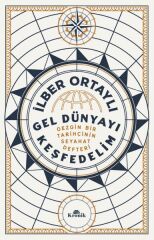Gel Dünyayı Keşfedelim İLBER ORTAYLI