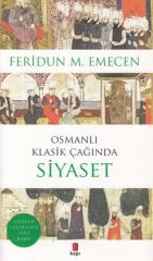 Osmanlı Klasik Çağında Siyaset FERİDUN M. EMECEN