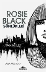 Rosie Black Günlükleri Yaratılış LARA MORGAN