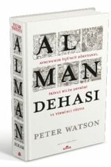 Alman Dehası Avrupanın Üçüncü Rönesansı, İkinci Bilim Devrimi ve Yirmi Yüzyıl PETER WATSON