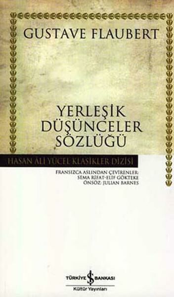 Yerleşik Düşünceler Sözlüğü Hasan Ali Yücel Klasikleri GUSTAVE FLAUBERT