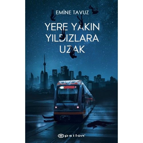 Yere Yakın Yıldızlara Uzak EMİNE TAVUZ