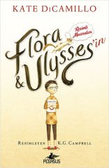 Flora ve Ulysses'in Resimli Maceraları Ciltli KATE DİCAMİLLO