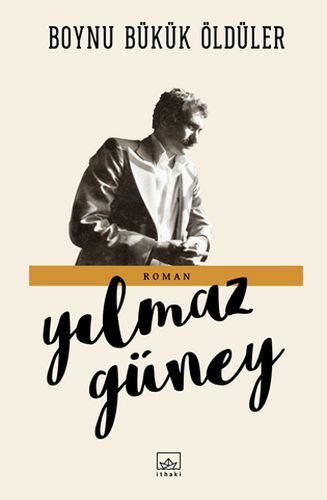 Boynu Bükük Öldüler YILMAZ GÜNEY