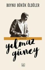 Boynu Bükük Öldüler YILMAZ GÜNEY