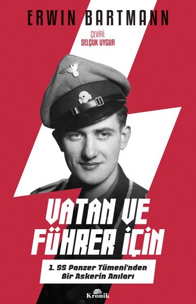 Vatan ve Führer İçin 1. SS Panzer Tümeni'nden Bir Askerin Anıları ERWİN BARTMANN